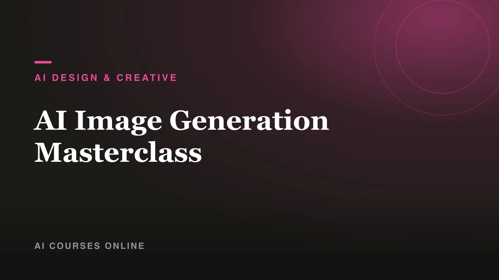AI Image Generation Masterclass