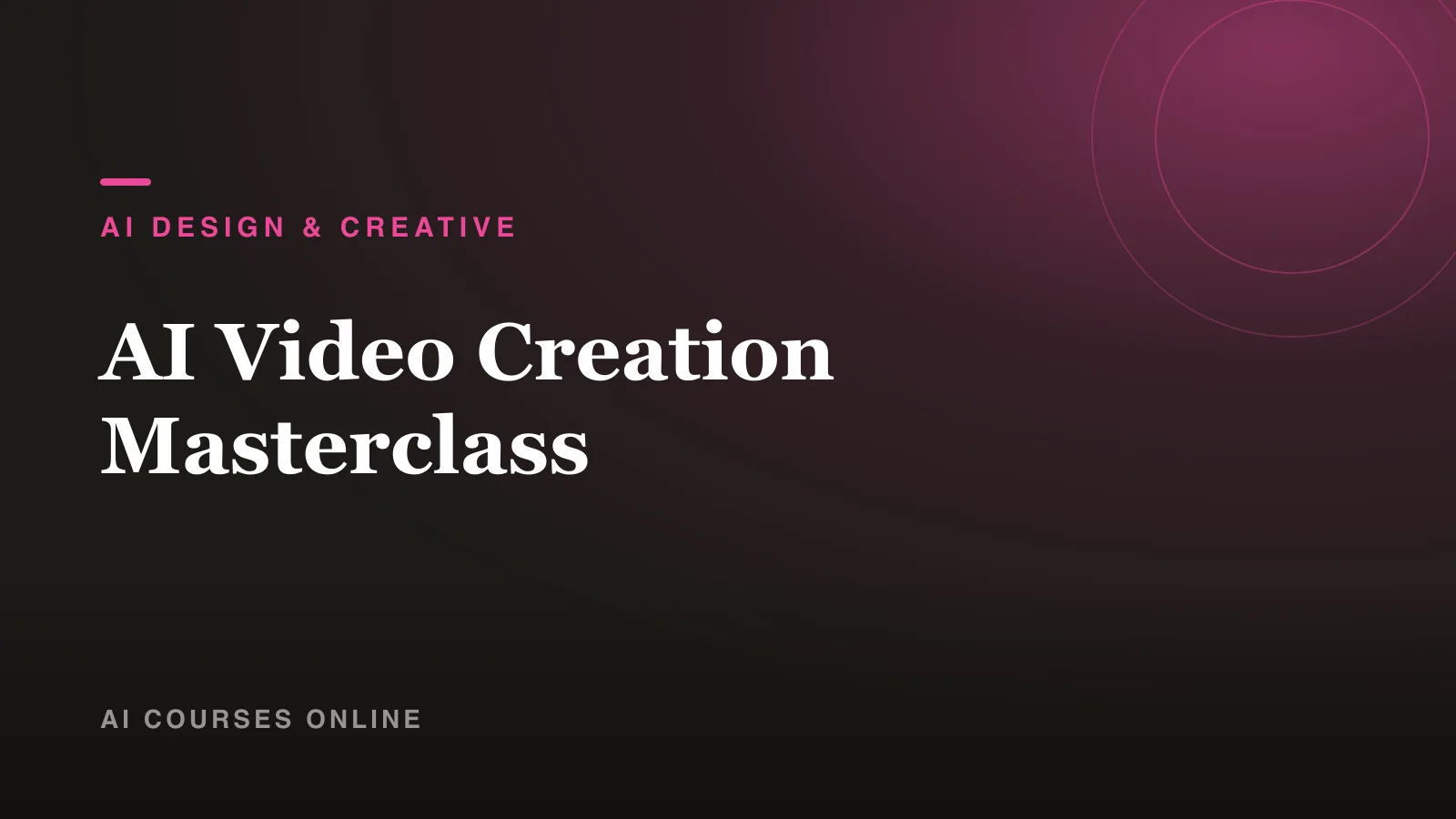 AI Video Creation Masterclass