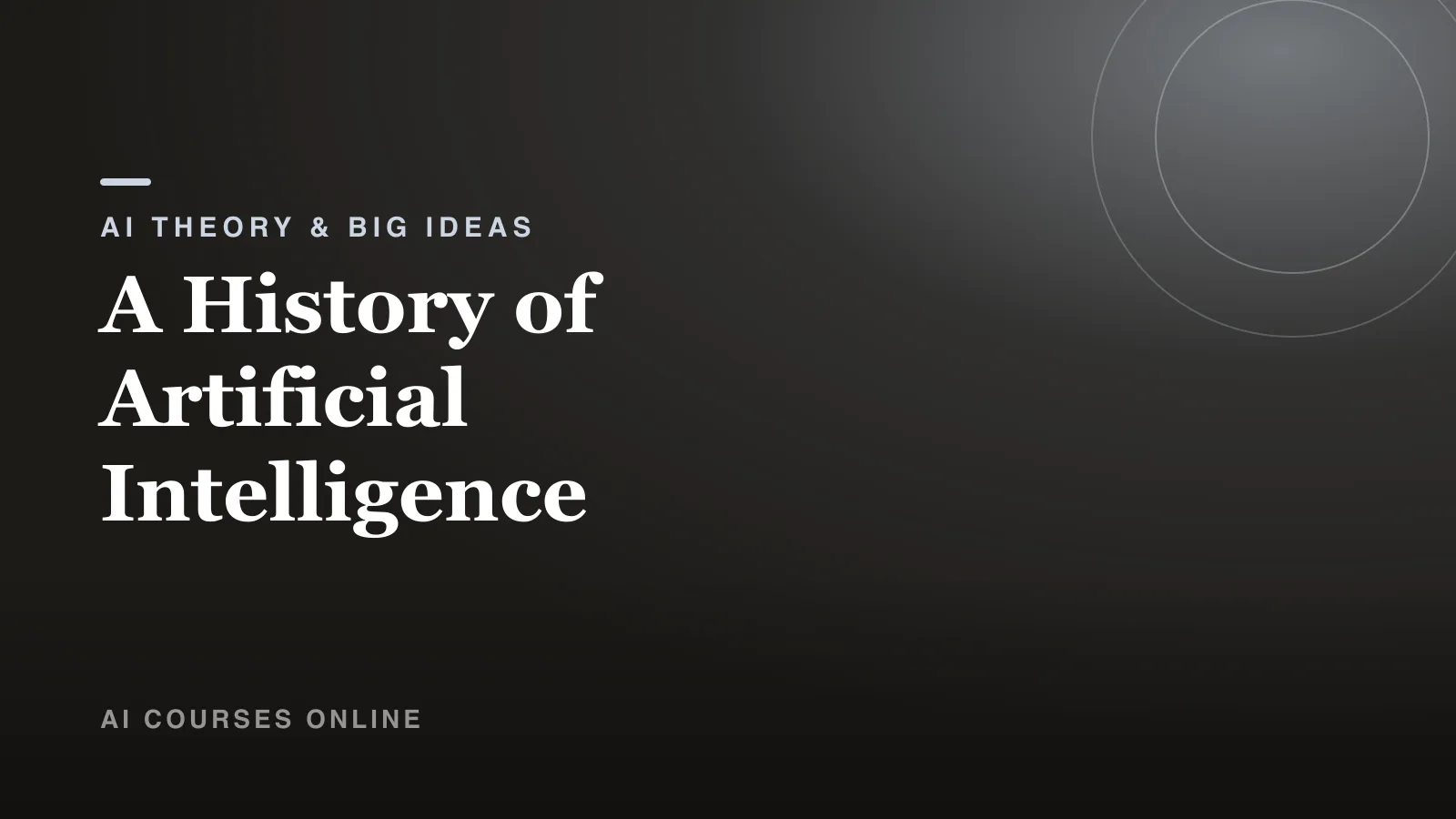 A History of Artificial Intelligence